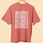 Work Hard Play Hard Motivational DTF Sticker for Ready to Iron On T-shirt Printing